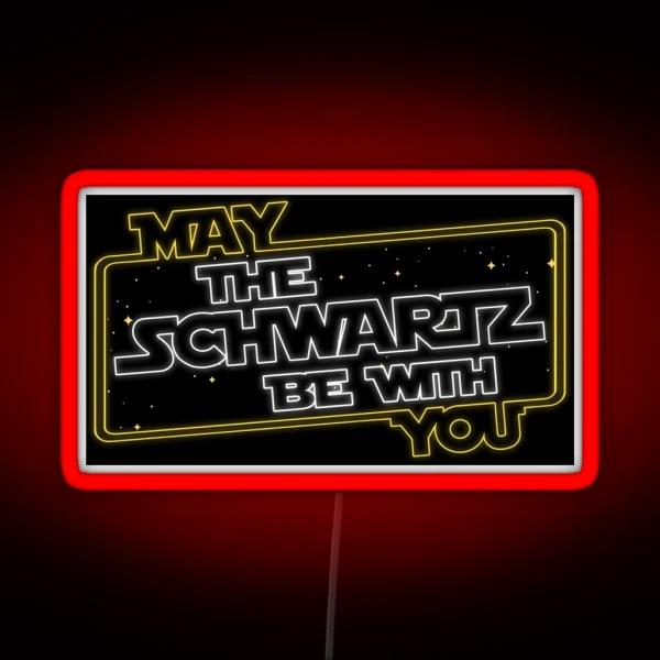 May The Schwartz Be With You RGB Neon Sign