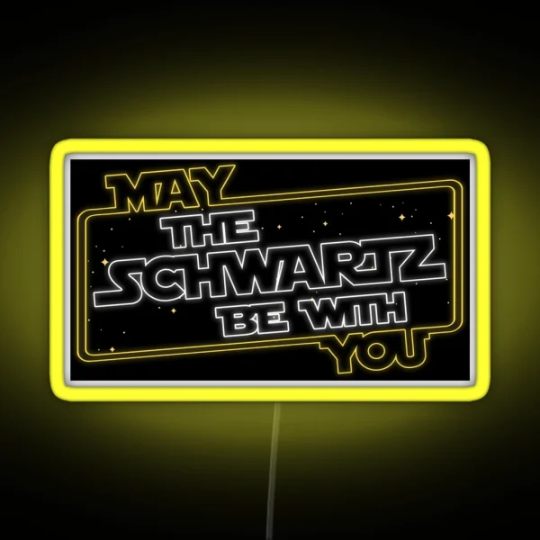 May The Schwartz Be With You RGB Neon Sign