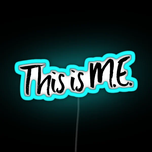 ME CFS This Is M E RGB Neon Sign