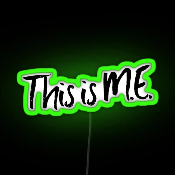 ME CFS This Is M E RGB Neon Sign