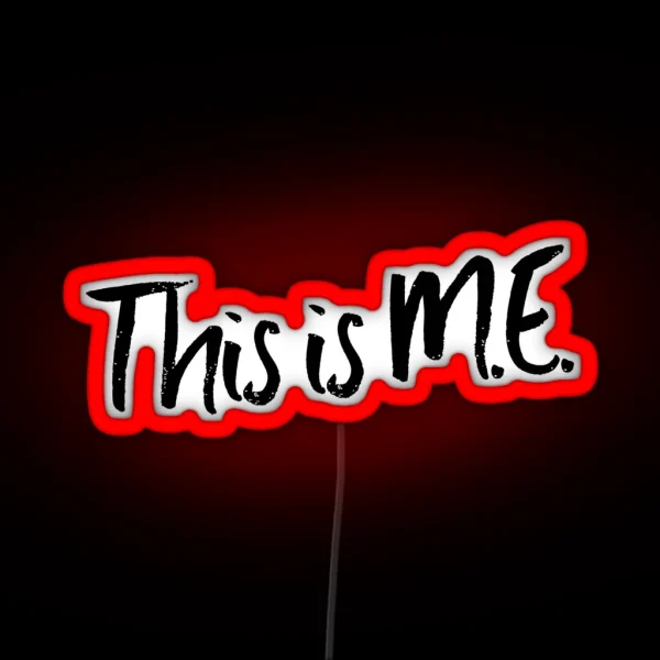 ME CFS This Is M E RGB Neon Sign