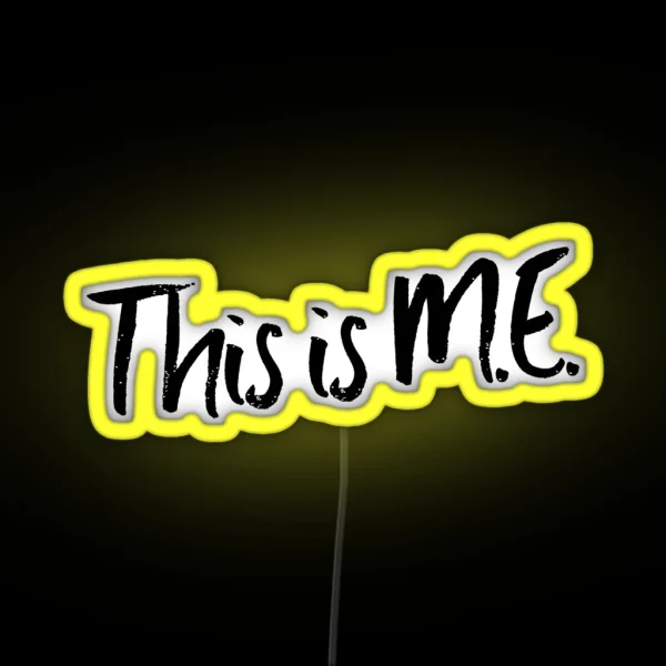 ME CFS This Is M E RGB Neon Sign