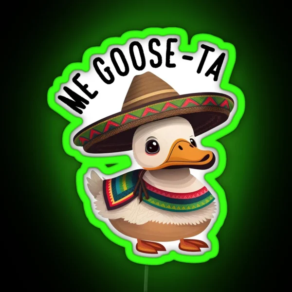 Me Goose Ta Mexican Funny Spanish Goose Pun RGB Neon Sign