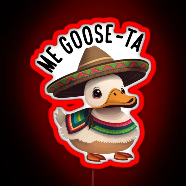 Me Goose Ta Mexican Funny Spanish Goose Pun RGB Neon Sign