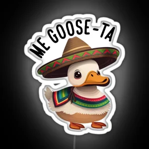 Me Goose Ta Mexican Funny Spanish Goose Pun RGB Neon Sign