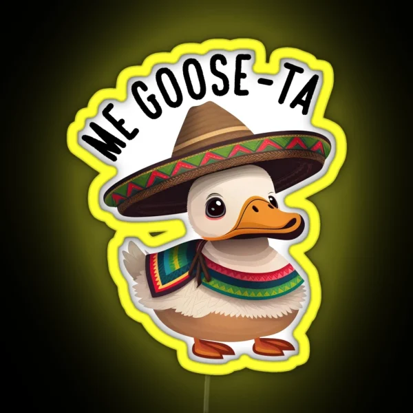 Me Goose Ta Mexican Funny Spanish Goose Pun RGB Neon Sign