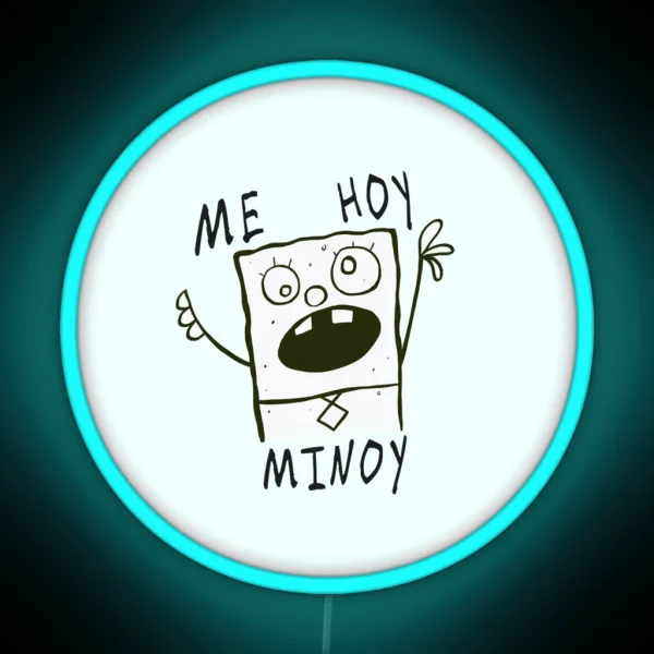 Me Hoy Minoy RGB Neon Sign
