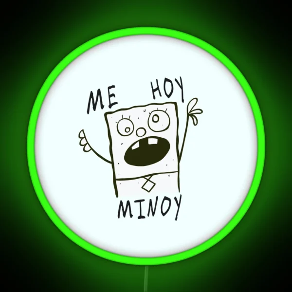 Me Hoy Minoy RGB Neon Sign