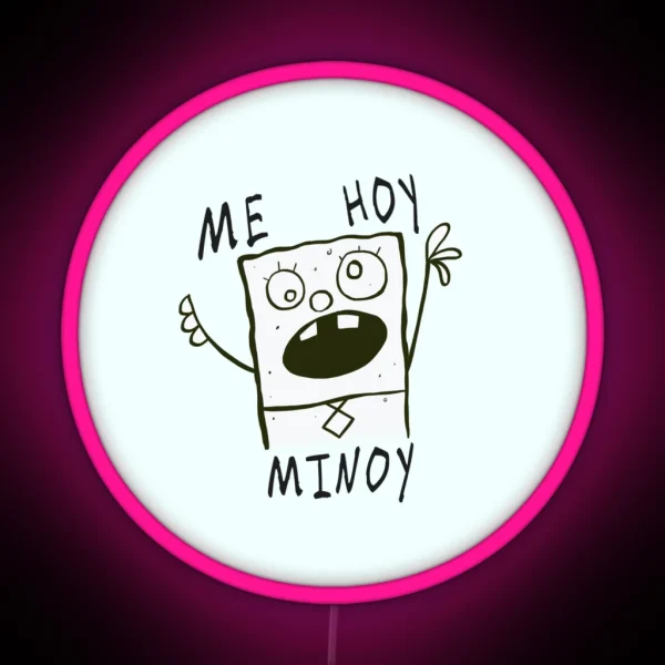 Me Hoy Minoy RGB Neon Sign