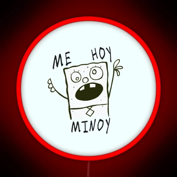 Me Hoy Minoy RGB Neon Sign