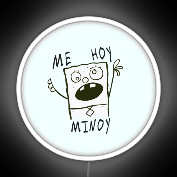 Me Hoy Minoy RGB Neon Sign