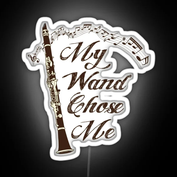 Meaningful Clarinet Lover Gift My Wand Chose Me Musician Gifts Clarinet Player RGB Neon Sign