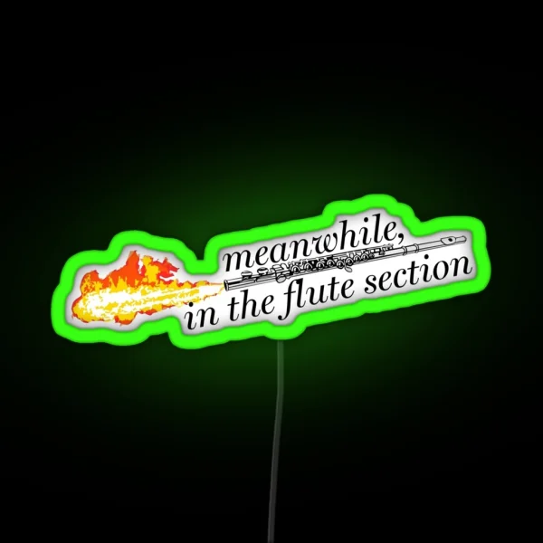 Meanwhile In The Flute Section RGB Neon Sign
