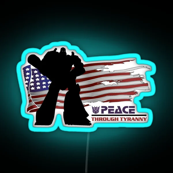 Megatron Peace Through Tyranny RGB Neon Sign