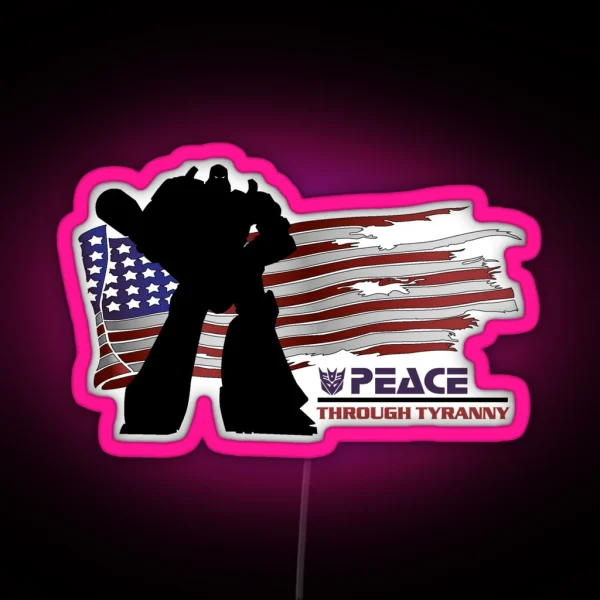Megatron Peace Through Tyranny RGB Neon Sign
