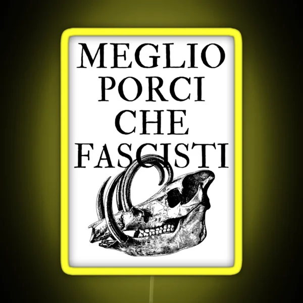 Meglio Porci Che Fascisti I D Rather Be A Pig RGB Neon Sign