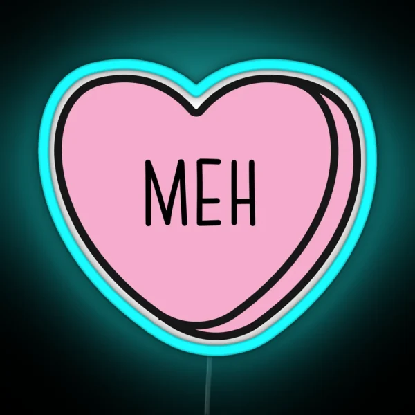 MEH Anti Valentine Ew Valentines Conversation Heart Rude Valentines Anti Valentine Eww Valentines Ew Valentines RGB Neon Sign