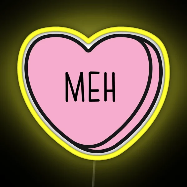 MEH Anti Valentine Ew Valentines Conversation Heart Rude Valentines Anti Valentine Eww Valentines Ew Valentines RGB Neon Sign