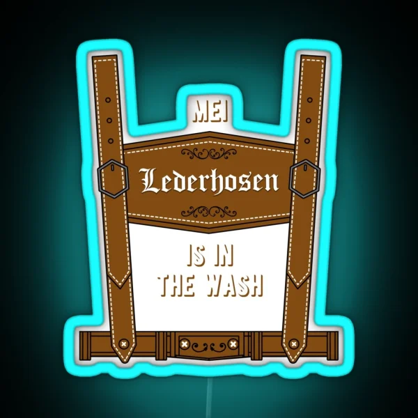 Mei Lederhosen Is In The Wash Oktoberfest Lederhosen RGB Neon Sign