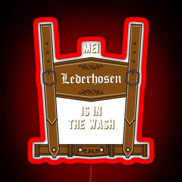 Mei Lederhosen Is In The Wash Oktoberfest Lederhosen RGB Neon Sign