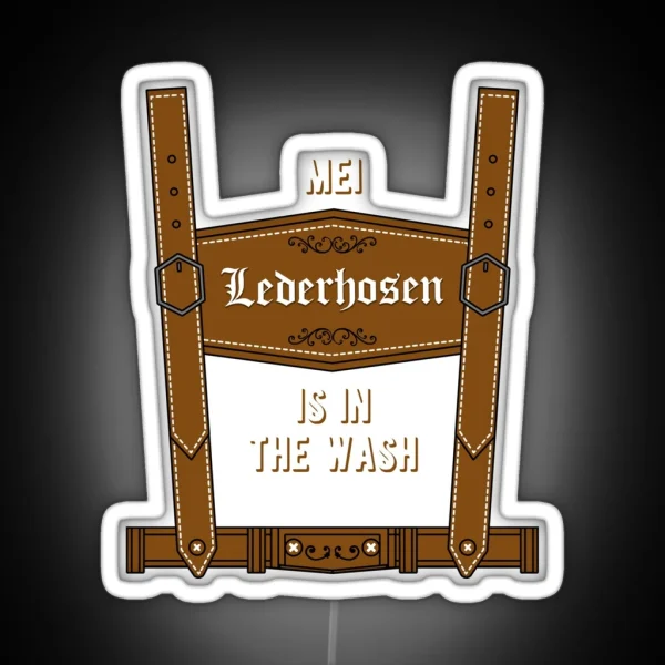 Mei Lederhosen Is In The Wash Oktoberfest Lederhosen RGB Neon Sign
