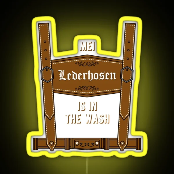 Mei Lederhosen Is In The Wash Oktoberfest Lederhosen RGB Neon Sign