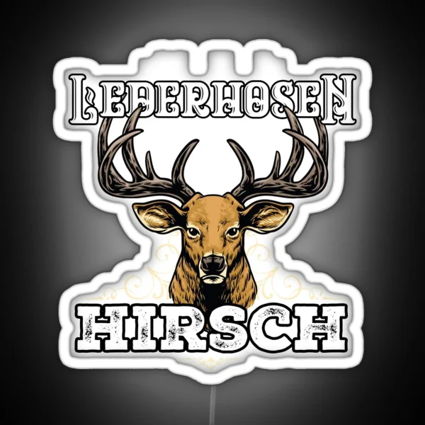 Mei Lederhosen Trogt No Da Hirsch Oktoberfest RGB Neon Sign