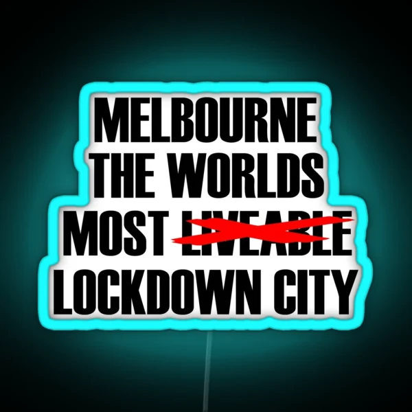 MELBOURNE THE WORLDS MOST LOCKDOWN CITY RGB Neon Sign