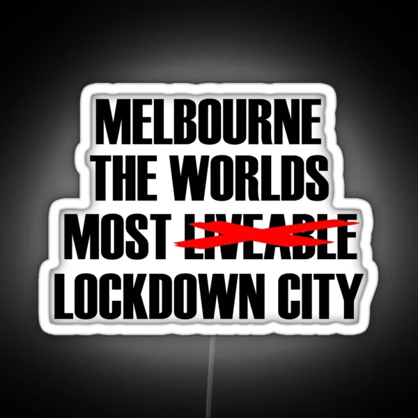 MELBOURNE THE WORLDS MOST LOCKDOWN CITY RGB Neon Sign