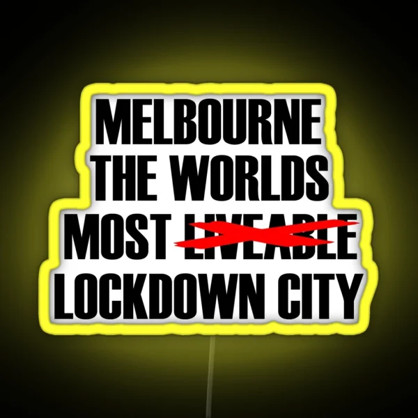 MELBOURNE THE WORLDS MOST LOCKDOWN CITY RGB Neon Sign