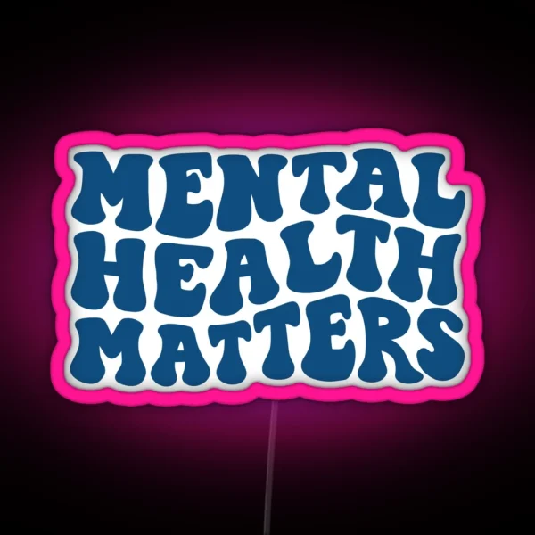Mental Health Matters Classic Blue RGB Neon Sign