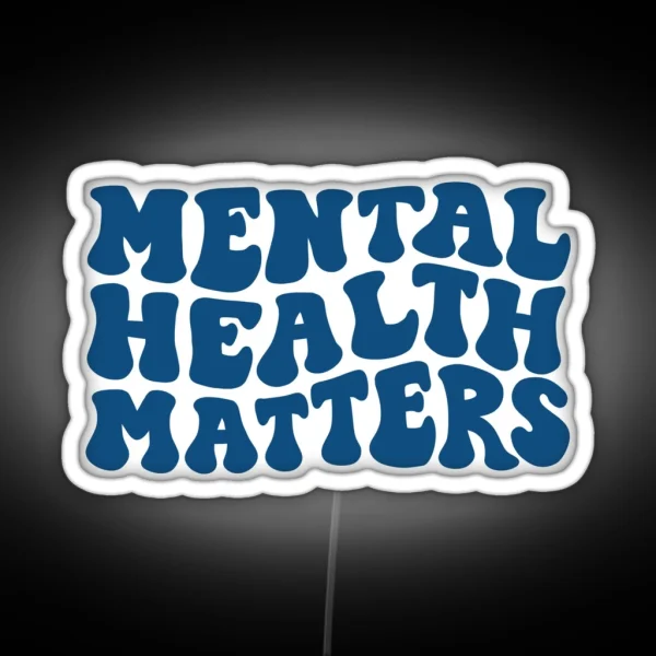 Mental Health Matters Classic Blue RGB Neon Sign