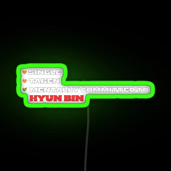 Mentally Committed To Hyun Bin RGB Neon Sign