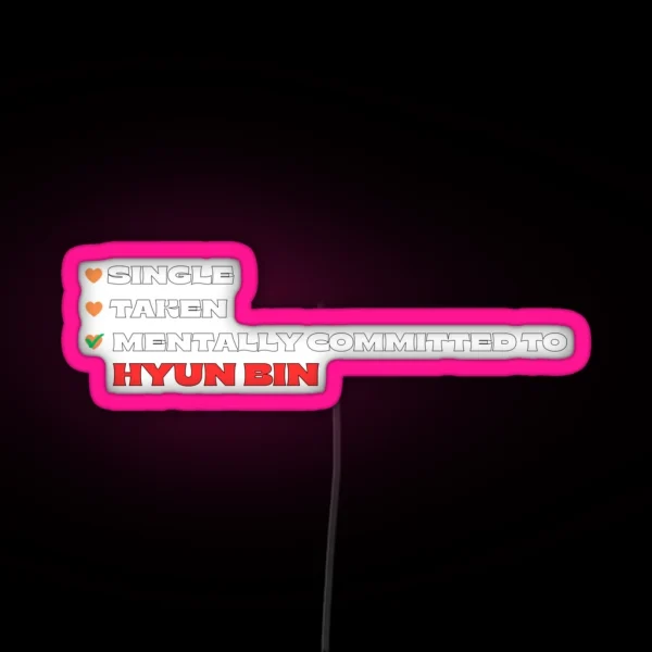 Mentally Committed To Hyun Bin RGB Neon Sign