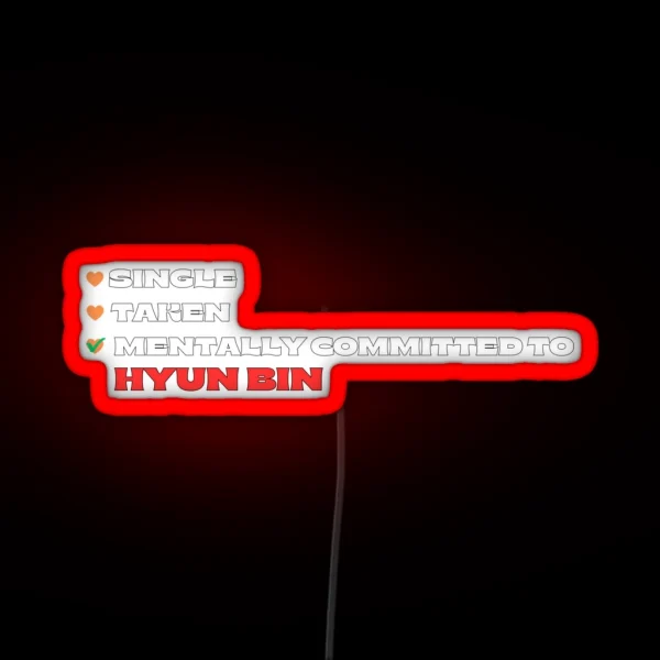Mentally Committed To Hyun Bin RGB Neon Sign