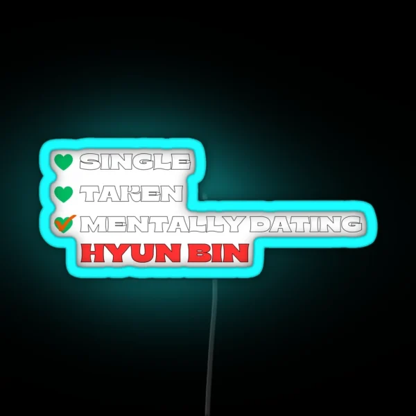 Mentally Dating Hyun Bin White Fonts RGB Neon Sign