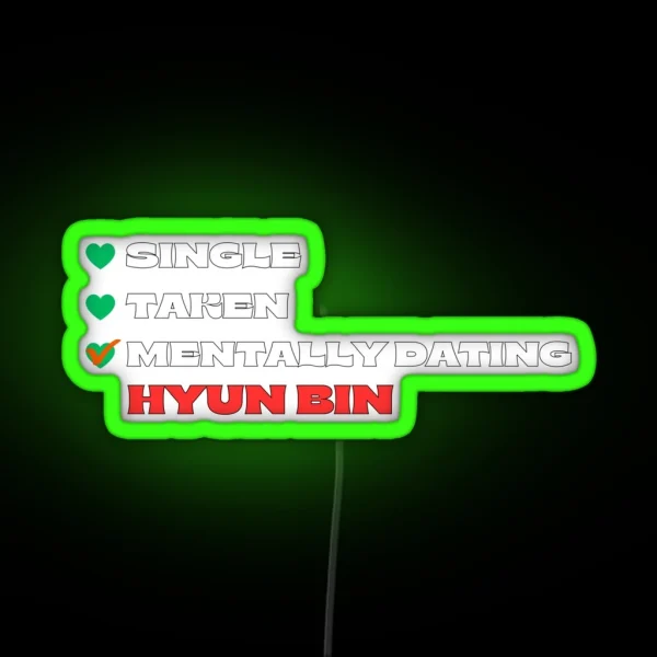 Mentally Dating Hyun Bin White Fonts RGB Neon Sign