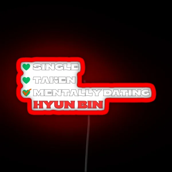 Mentally Dating Hyun Bin White Fonts RGB Neon Sign