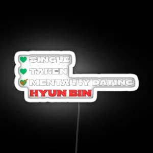 Mentally Dating Hyun Bin White Fonts RGB Neon Sign