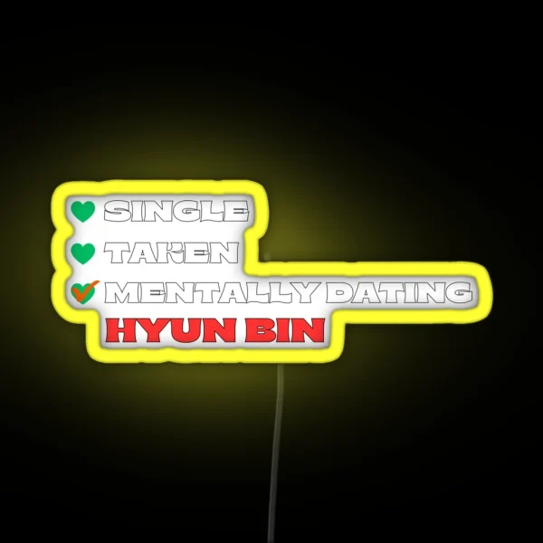 Mentally Dating Hyun Bin White Fonts RGB Neon Sign