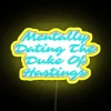 'mentally dating the duke of hastingss neon sign rgb bridgeport'