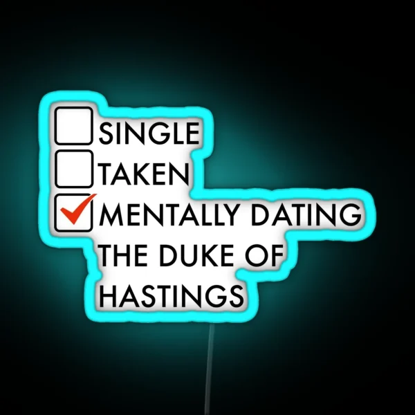 Mentally Dating The Duke Of Hastings Regency RGB Neon Sign