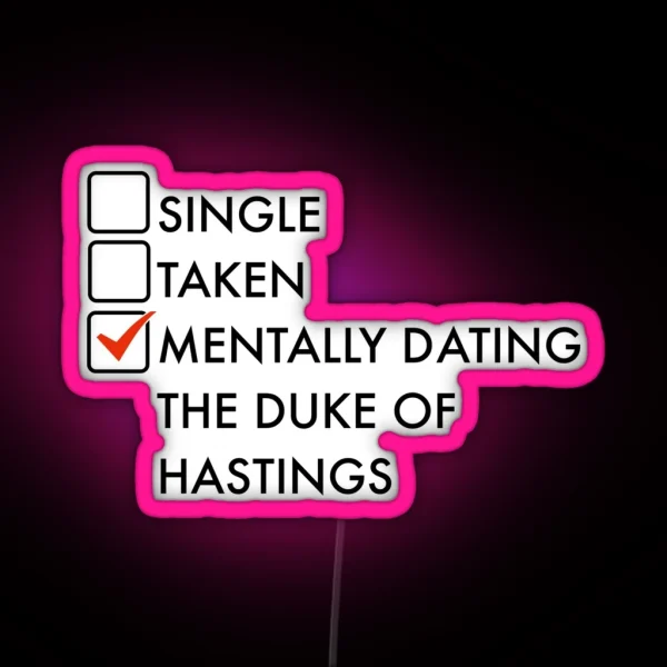 Mentally Dating The Duke Of Hastings Regency RGB Neon Sign