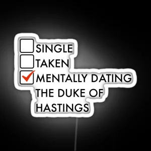 Mentally Dating The Duke Of Hastings Regency Era Character Simon RGB Neon Sign