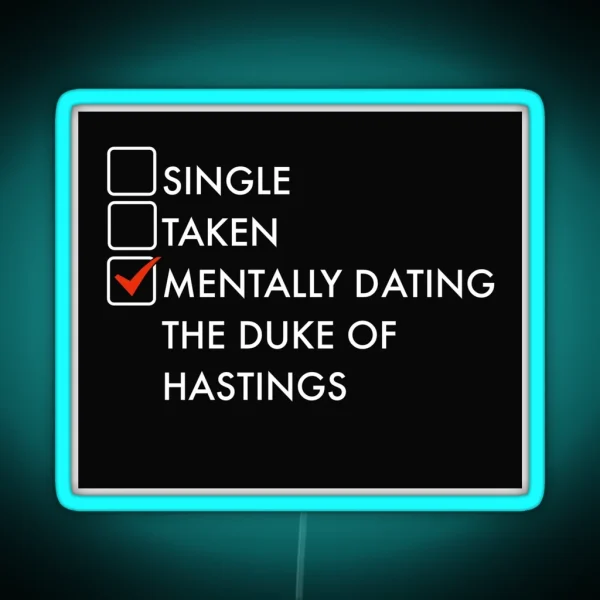 Mentally Dating The Duke Of Hastings RGB Neon Sign