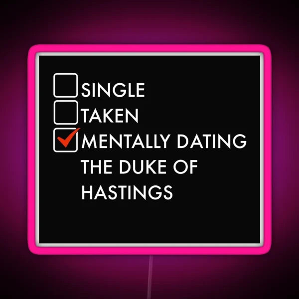 Mentally Dating The Duke Of Hastings RGB Neon Sign