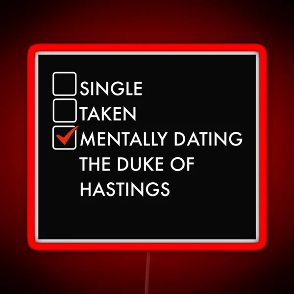 Mentally Dating The Duke Of Hastings RGB Neon Sign