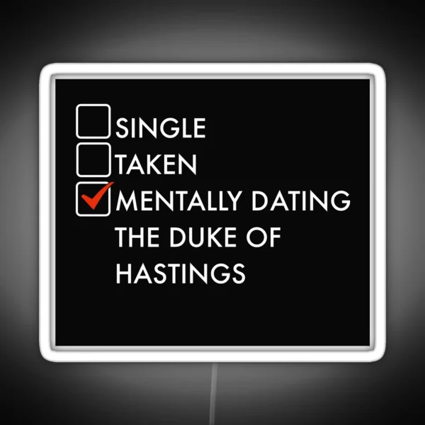 Mentally Dating The Duke Of Hastings RGB Neon Sign