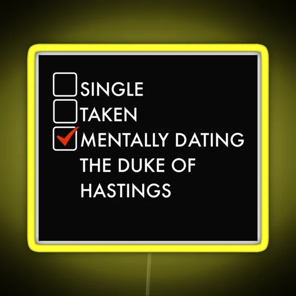 Mentally Dating The Duke Of Hastings RGB Neon Sign