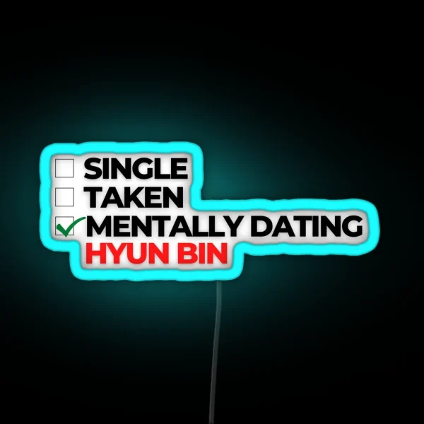 Mentally Hyun Bin RGB Neon Sign